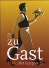 Zu Gast &ndash; 4000 Jahre Gastgewerbe